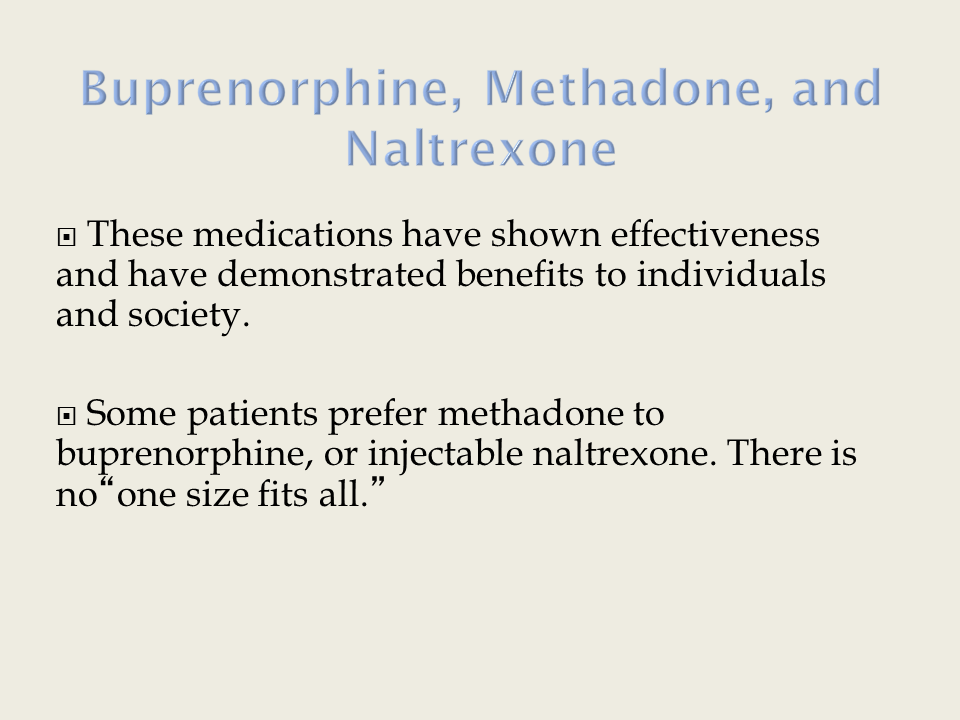 Buprenorphine, Methadone, and Naltrexone