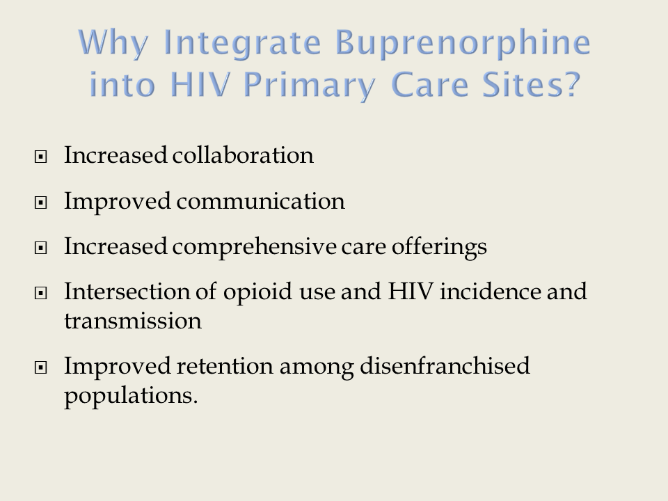 Why Integrate Buprenorphine into HIV Primary Care Sites?