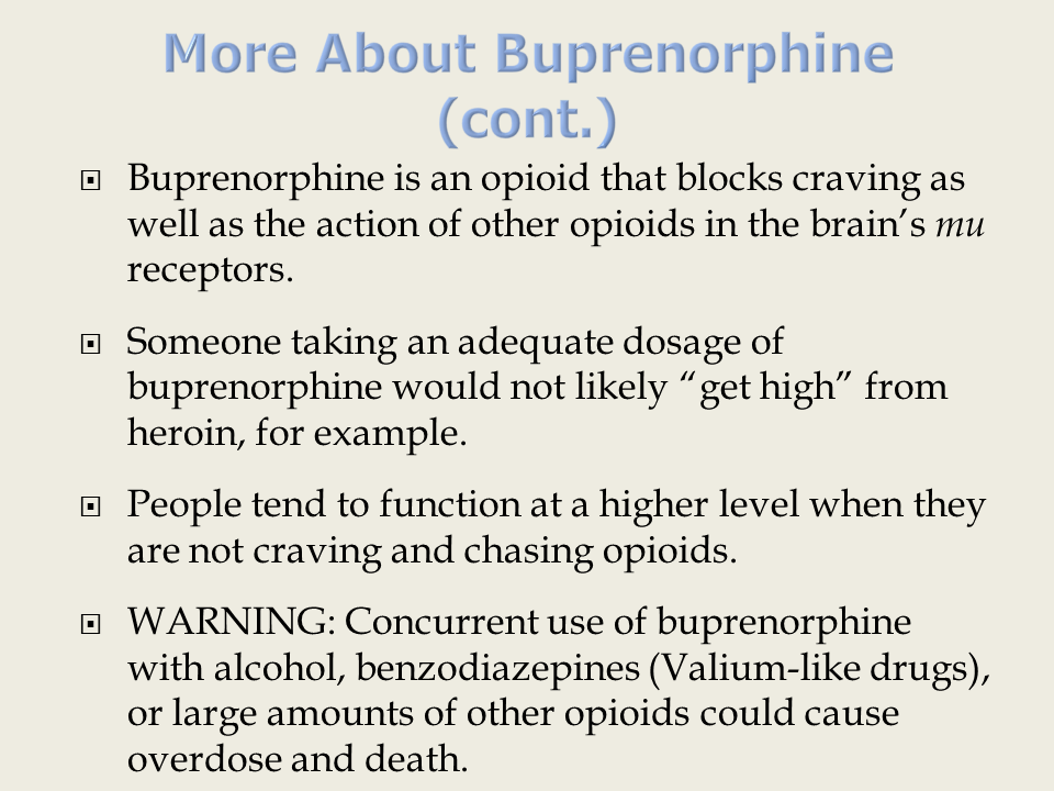 More About Buprenorphine (cont.)